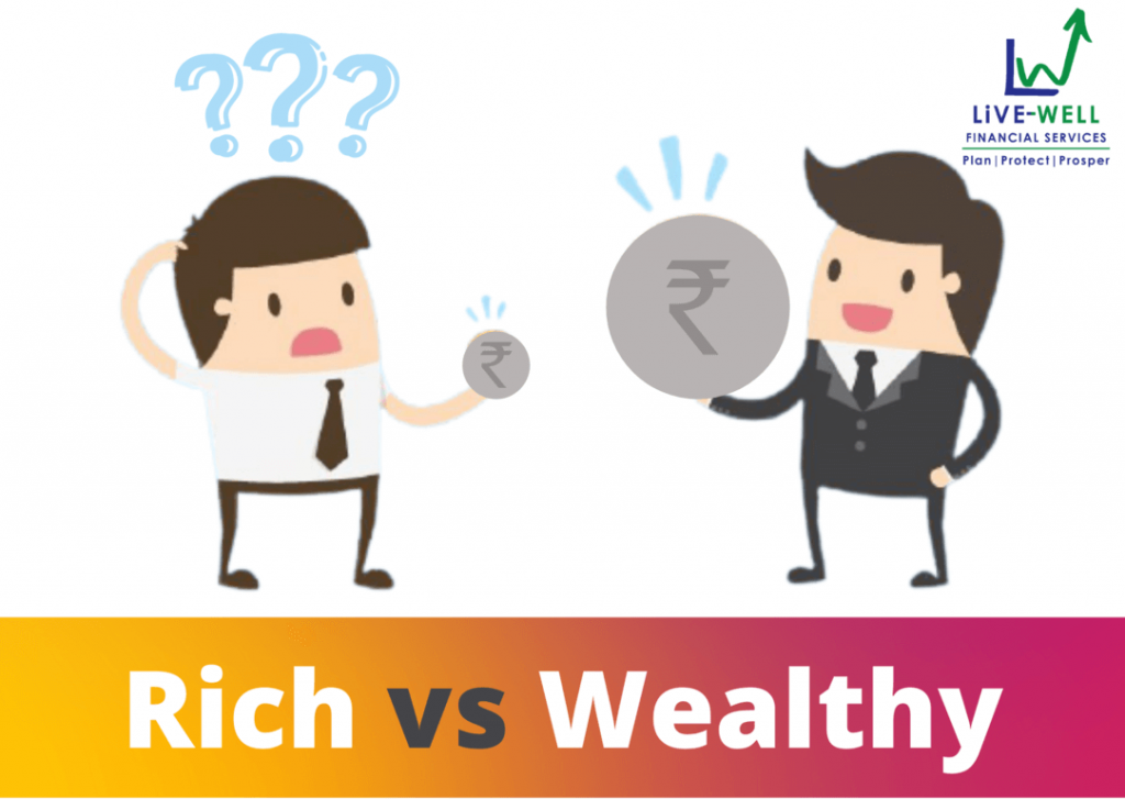 Rich Vs Wealthy Why Its Better To Be Wealthy Live Well Financial